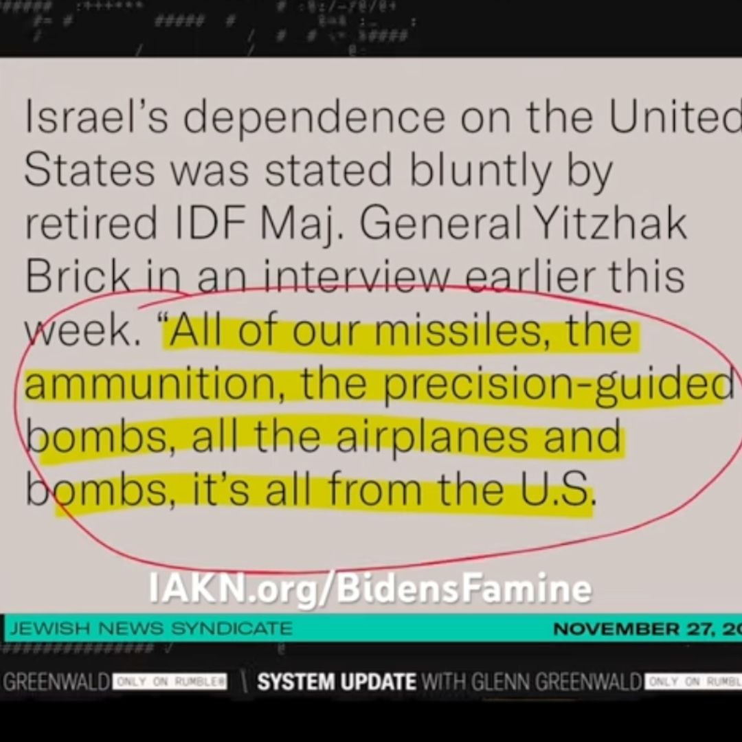 2/5 Glenn Greenwald concludes Israel’s intentional starvation of Gaza: “it's Biden's war.”